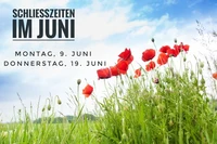Schließzeiten im Juni